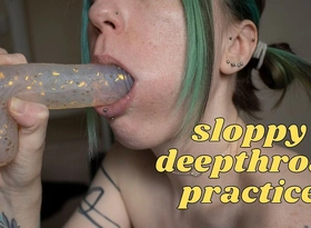 Sloppy Deepthroat Practice
