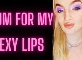 Cum for My Sexy Lips - 2