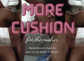 More Cushion for the Pushing - Sg Malay Doggy