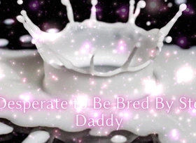 Desperate to Be Bred away from Step-daddy